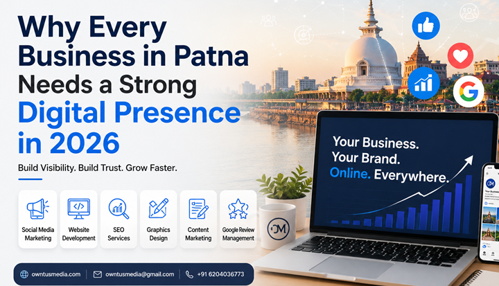 Why Every Business in Patna Needs a Strong Digital Presence in 2026